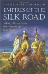Empires of the Silk Road: A History of Central Eurasia from the Bronze Age to the Present
