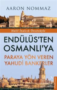 Endülüs’Ten Osmanlı’Ya Paraya Yön Veren Yahudi Bankerler