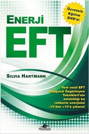 Enerji EFT; Yeni Nesil Duygusal Özgürleşme Teknikleri