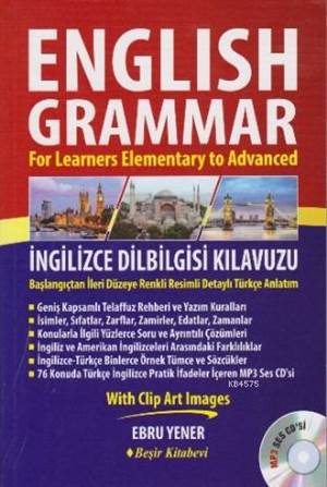 English Grammar - İngilizce Dilbilgisi Kılavuzu; For Learners Elementary To Advanced