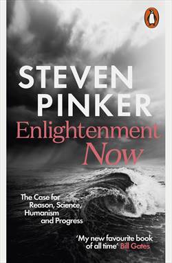 Enlightenment Now: The Case For Reason, Science, Humanism And Progress