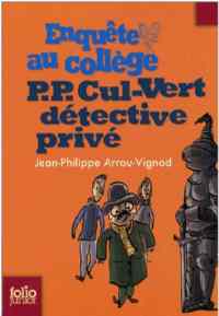 Enquete au college 3: P.P. Cul-vert detective prive