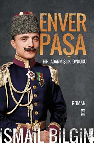 Enver Paşa - Bir Adanmışlık Öyküsü - Thumbnail