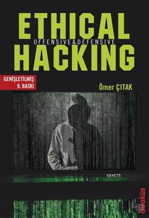 Ethical Hacking; Offensive Ve Defensive