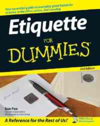 Etiquette For Dummies 2nd ed.
