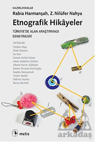 Etnografik Hikâyeler; Türkiyede Alan Araştırması Deneyimleri