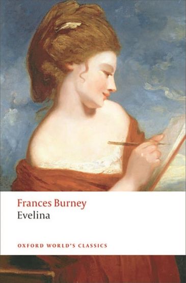 Evelina, or, The History of a Young Lady's Entrance Into the World - Oxford World's Classics