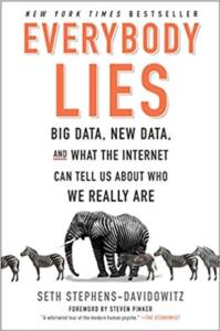 Everybody Lies: Big Data, New Data And What The Internet Can Tell Us About Who We Really Are