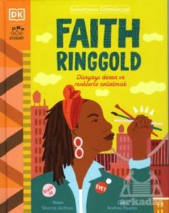 Faith Ringgold - Dünyayı Desen Ve Renklerle Anlatmak