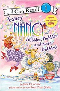 Fancy Nancy: Bubbles, Bubbles And More Bubbles (I Can Read, Level 1)