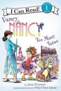 Fancy Nancy: Too Many Tutus (I Can Read)