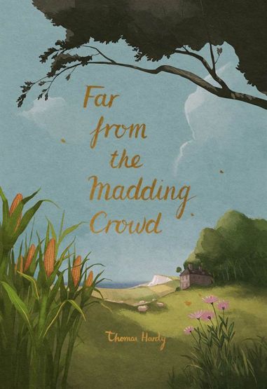 Far from the Madding Crowd - Wordsworth Collector's Editions