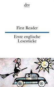First Reader / Erste Englische Lesestücke (zweisprachig)