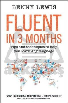 Fluent İn 3 Months: Tips And Techniques To Help You Learn Any Language