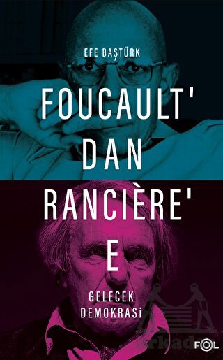 Foucault’Dan Ranciere’E Gelecek Demokrasi