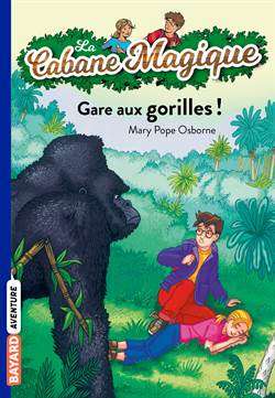 Gare aux gorilles (La Cabane Magique 21)