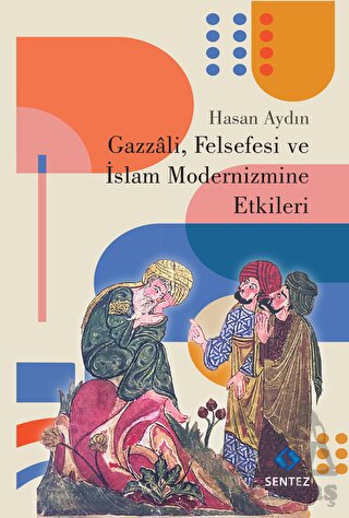 Gazzali, Felsefesi Ve İslam Modernizmine Etkileri - Thumbnail
