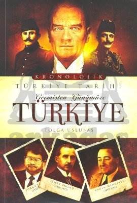 Geçmişten Günümüze Türkiye; Kronolojik Türkiye Tarihi