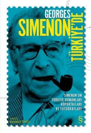 Georges Simenon
Türkiye’de
Sımenon’Un Tüğrkiye Romanları Röportajları Ve Fotoğrafları