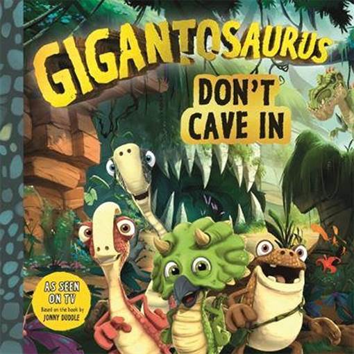 Gigantosaurus Don't Cave In