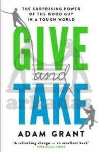 Give And Take: Why Helping Others Drives Our Success