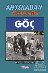 Göç 1912 - Ahıskadan Çanakkaleye