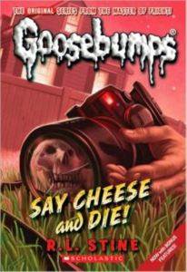 Goosebumps 8: Say Cheese and Die