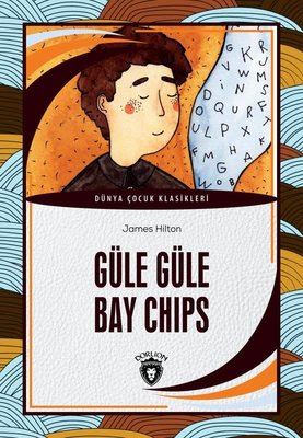 Güle Güle Bay Chips-Dünya Çocuk Klasikleri