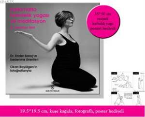 Hafta Hafta Hamilelik Yogası Ve Meditasyon; (Poster Hediyeli)