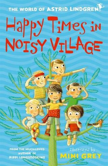 Happy Times in Noisy Village - The World of Astrid Lindgren
