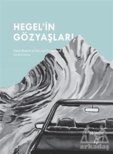 Hegel’İn Gözyaşları