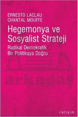Hegemonya ve Sosyalist Strateji; Radikal Demokratik Bir Politikaya Doğru
