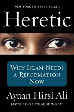 Heretic: Why Islam Needs A Reformation Now (Paperback)