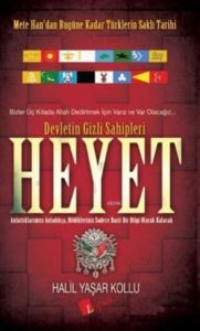 Heyet Devletin Gizli Sahipleri; Mete Han'dan Bugüne Kadar Türklerin Saklı Tarihi