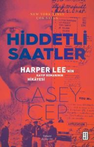 Hiddetli Saatler - Harper Lee'nin Kayıp Romanının Hikayesi