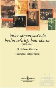 Hitler Almanyası’Nda Berlin Sefirliği Hatıralarım (1939-1942)