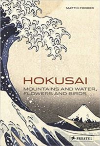 Hokusai: Mountains And Water, Flowers And Birds