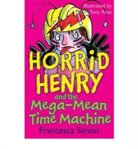 Horrid Henry And The Mega-Mean Time Machine (Early Reader)