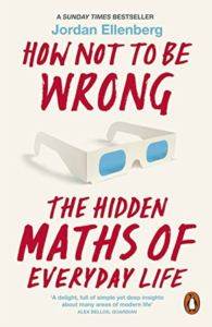 How Not to Be Wrong: The Hidden Maths of Everyday Life