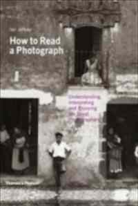 How To Read a Photograph