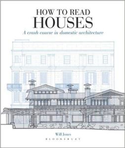 How To Read Houses : A Crash Course In Domestic Architecture