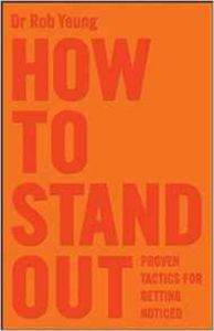 How to Stand Out: Proven Tactics for Getting Noticed