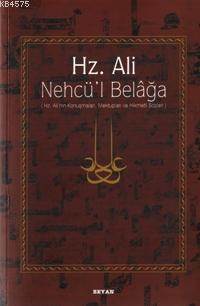 Hz. Ali / Nehcü'l Belağa (Ciltli); Hz. Ali'nin Konuşmaları, Mektupları Ve Hikmetli Sözleri