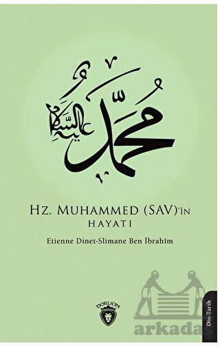 Hz. Muhammed (SAV)’İn Hayatı