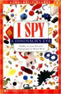 I Spy A Dinosaur's Eye (Scholastic Reader, Level 1)