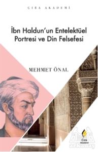 İbn Haldun’Un Enetelektüel Portresi Ve Din Felsefesi