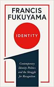Identity: Contemporary Identity Politics And The Struggle For Recognition