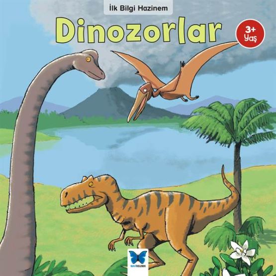 İlk Bilgi Hazinem Dinozorlar