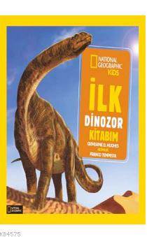 İlk Dinozor Kitabım; National Geographic Kids