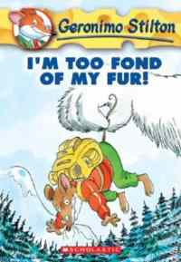I'm too Fond of My Fur! (Geronimo Stilton 4)